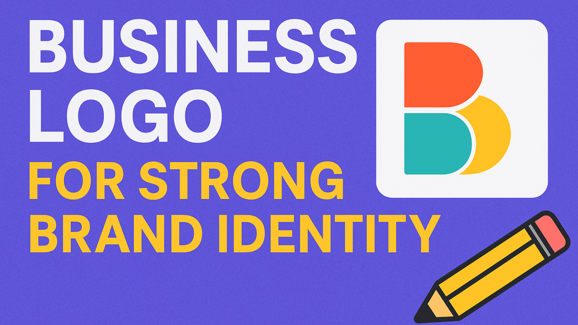 How to Create a Business Logo and Build a Strong Brand Identity 